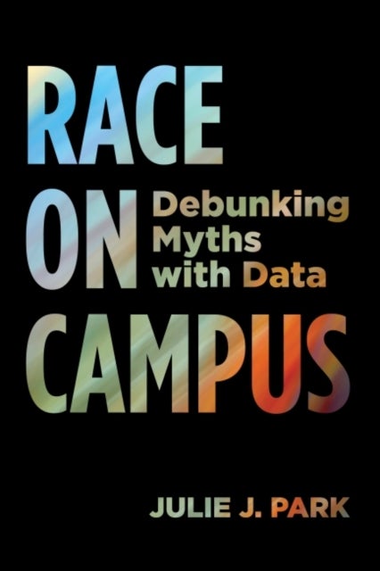 Race on Campus - Debunking Myths with Data