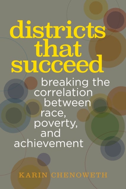 Districts That Succeed - Breaking the Correlation Between Race, Poverty, and Achievement