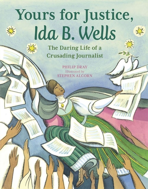 Yours for Justice, Ida B. Wells - The Daring Life of a Crusading Journalist