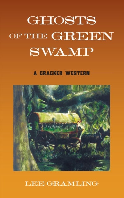 Ghosts of the Green Swamp - A Cracker Western