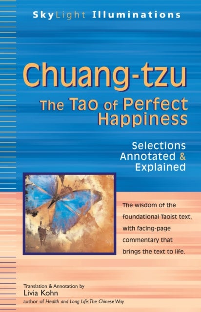 Chuang-tzu - The Tao of Perfect Happiness-Selections Annotated & Explained