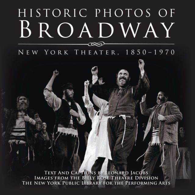 Historic Photos of Broadway - New York Theater 1850-1970
