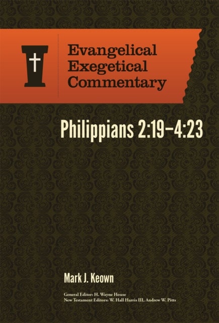 Philippians 2:19¿4:23: Evangelical Exegetical Comm entary