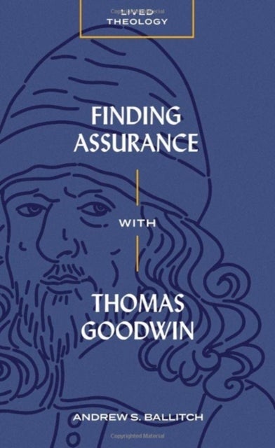 Bilde av Finding Assurance With Thomas Goodwin Av Andrew S. Ballitch