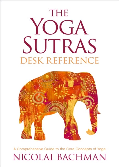Bilde av The Yoga Sutras Desk Reference Av Nicolai Bachman