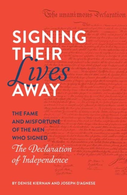 Bilde av Signing Their Lives Away Av Denise Kiernan, Joseph D&#039;agnese