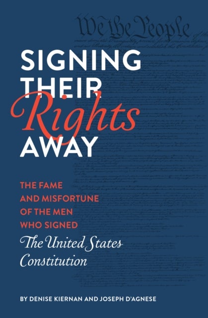 Bilde av Signing Their Rights Away Av Denise Kiernan, Joseph D&#039;agnese
