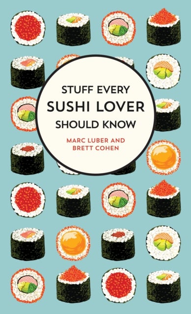 Stuff Every Sushi Lover Should Know - Stuff Every Sushi Lover Should Know