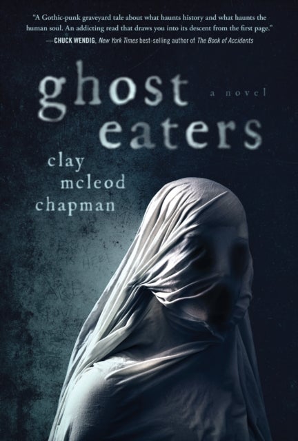 Bilde av Ghost Eaters Av Clay Mcleod Chapman