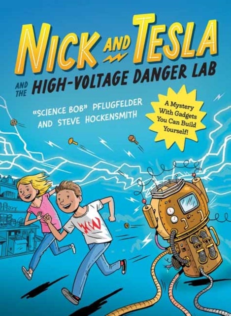Bilde av Nick And Tesla And The High Voltage Danger Lab Av Science Bob Pflugfelder, Steve Hockensmith