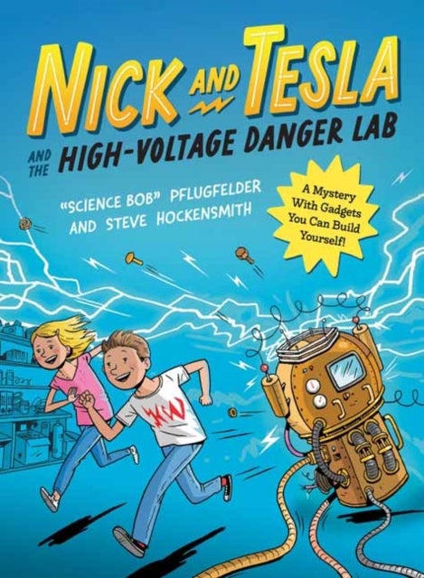Nick and Tesla and the High Voltage Danger Lab - A Mystery with Gadgets You Can Build Yourself