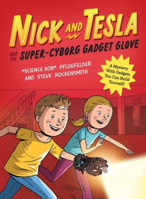 Nick and Tesla and the Super-Cyborg Gadget Glove - A Mystery with Gadgets You Can Build Yourself