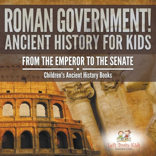Bilde av Roman Government! Ancient History For Kids Av Left Brain Kids