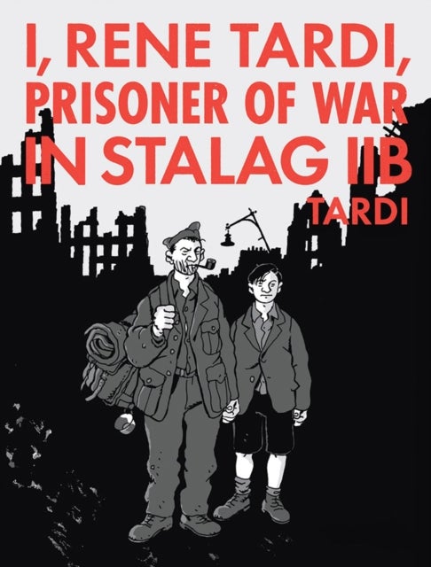 Bilde av I, Rene Tardi, Prisoner Of War In Stalag Iib Vol. 2 Av Jacques Tardi
