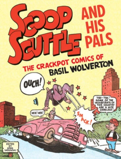 Bilde av Scoop Scuttle And His Pals: The Crackpot Comics Of Basil Wolverton Av Basil Wolverton