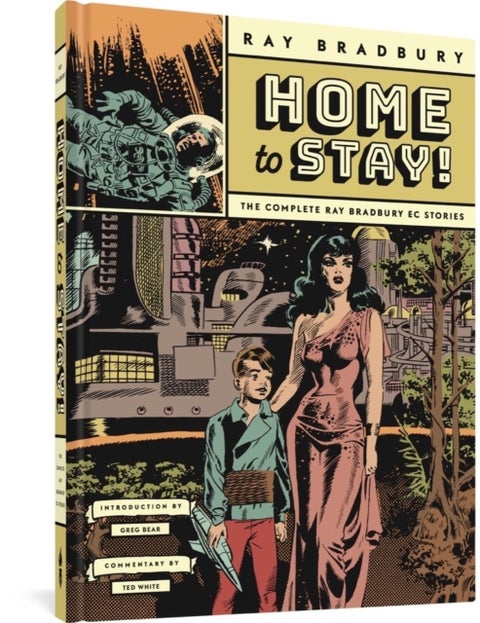 Home To Stay! - The Complete Ray Bradbury EC Stories