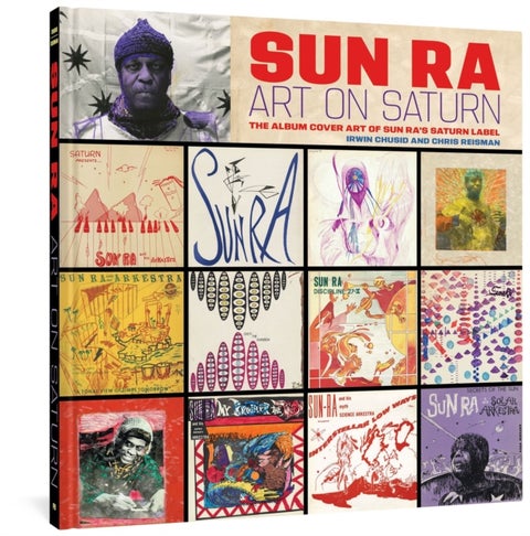 Sun Ra: Art On Saturn - The Album Cover Art of Sun Ra's Saturn Label