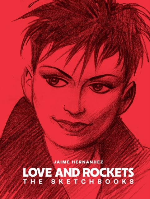 Bilde av Love And Rockets: The Sketchbooks Av Gilbert Hernandez, Jaime Hernandez