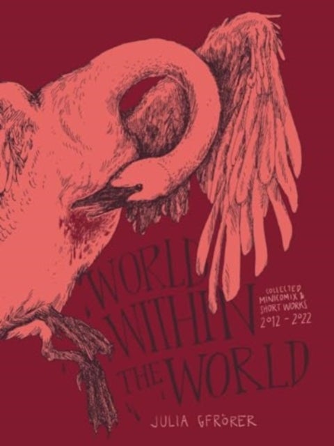 World Within the World - Collected Minicomix & Short Works 2010-2022