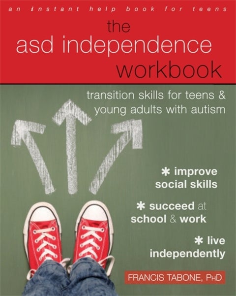 The ASD Independence Workbook - Transition Skills for Teens and Young Adults with Autism