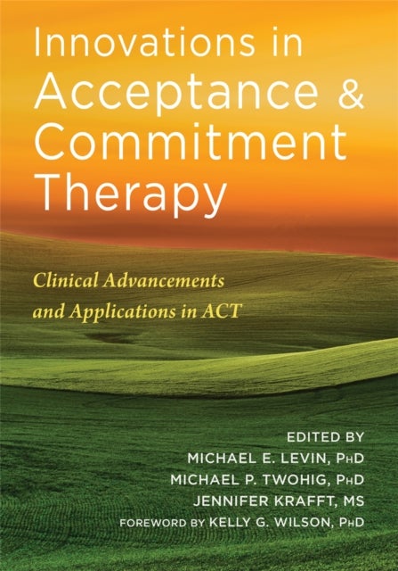 Bilde av Innovations In Acceptance And Commitment Therapy Av Michael Levin