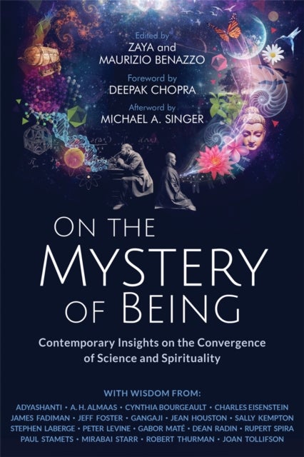 On the Mystery of Being - Contemporary Insights on the Convergence of Science and Spirituality