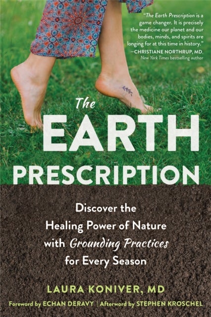 The Earth Prescription - Discover the Healing Power of Nature with Grounding Practices for Every Season