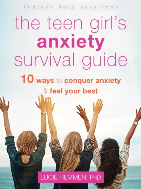 Bilde av The Teen Girl&#039;s Anxiety Survival Guide Av Lucie Hemmen