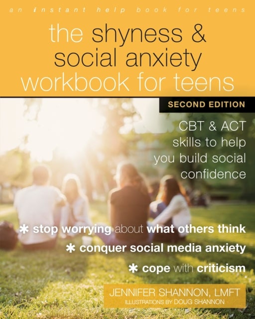 Bilde av The Shyness And Social Anxiety Workbook For Teens, Second Edition Av Doug Shannon, Jennifer Shannon
