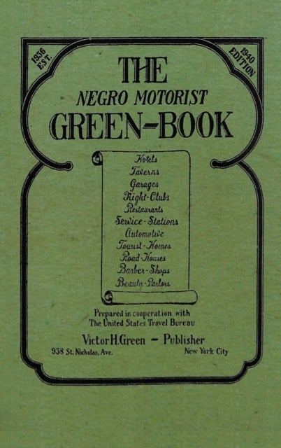 The Negro Motorist Green-Book - 1940 Facsimile Edition