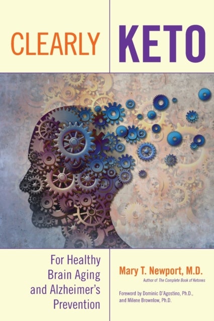 Clearly Keto - For Healthy Brain Aging and Alzheimer¿s Prevention