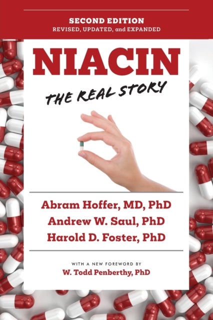 Bilde av Niacin: The Real Story (2nd Edition) Av Andrew W. Saul, Abram Hoffer, Harold D. Foster