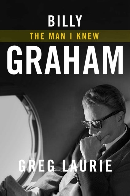 Billy Graham - The Man I Knew