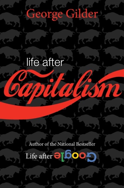 Life after Capitalism - The Meaning of Wealth, the Future of the Economy, and the Time Theory of Money