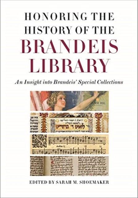 Bilde av Honoring The History Of The Brandeis Library ¿ An Insight Into Brandeis` Special Collections Av Sarah M. Shoemaker
