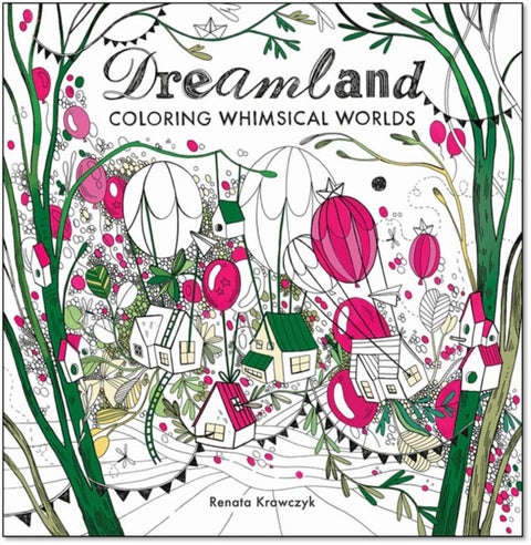 Dreamland - Coloring Whimsical Worlds