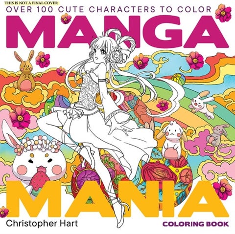 Manga Mania Coloring Book - Over 100 Cute Characters to Color ¿ Manga and Anime Coloring Book for Adults and Kids