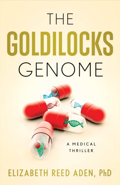 The Goldilocks Genome - A Medical Thriller