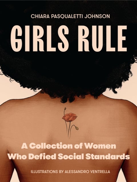 Girls Rule - A Collection of Women Who Defied Social Standards