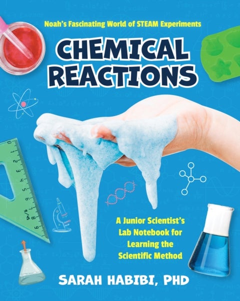 Noah¿s Fascinating World of STEAM Experiments - Chemical Reactions