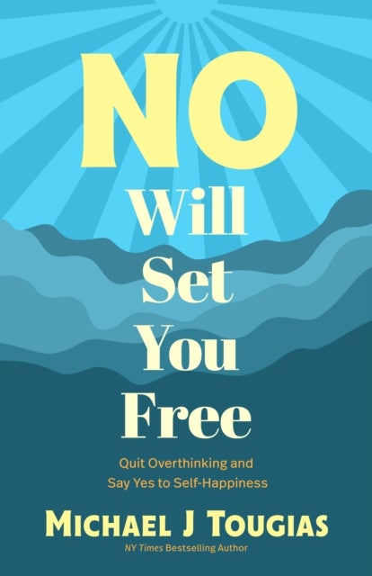 No Will Set You Free - Learn to Say No, Set Boundaries, Stop People Pleasing, and Live a Fuller Life (How an Organizational