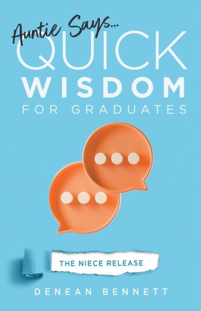 Auntie Says - Quick Wisdom for Graduates (The Niece Release Edition)
