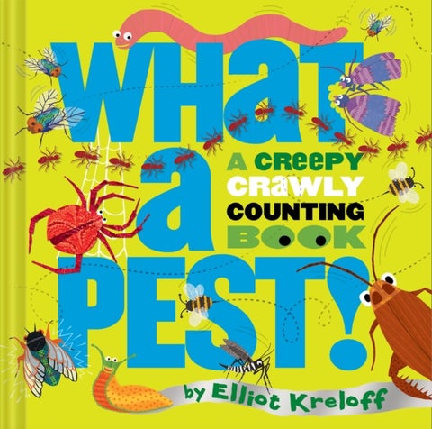 What a Pest - A Creepy, Crawly Counting Book