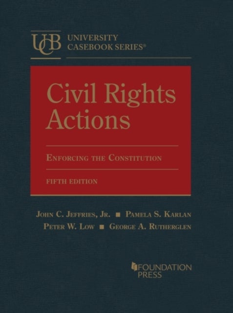 Civil Rights Actions - Enforcing the Constitution