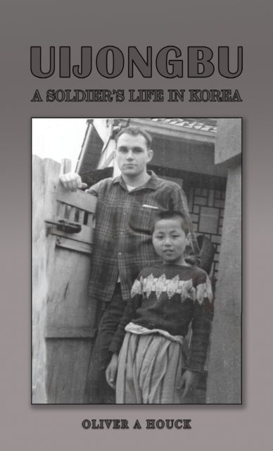 Uijongbu - A Soldier's Life in Korea