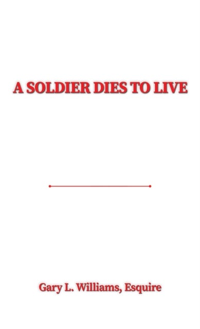 A Soldier Dies to Live