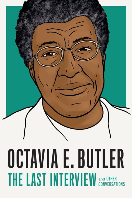 Bilde av Octavia E. Butler: The Last Interview Av Octavia E Butler