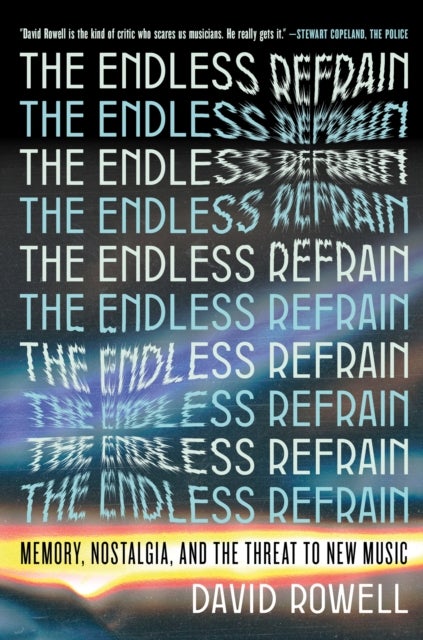 The Endless Refrain - Memory, Nostalgia, and the Threat to New Music