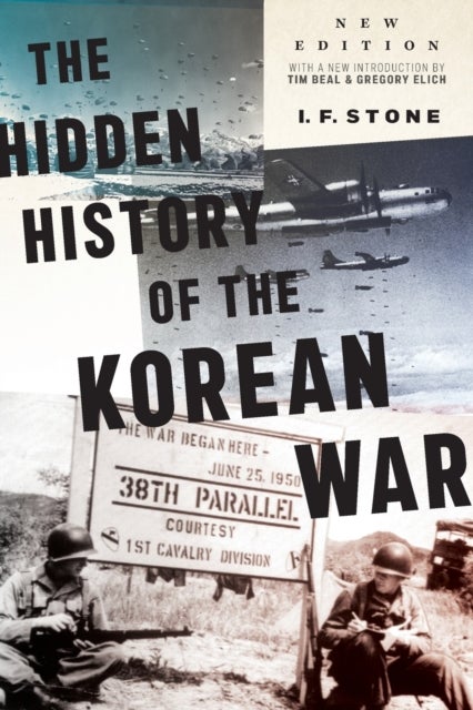 Hidden History of the Korean War - New Edition