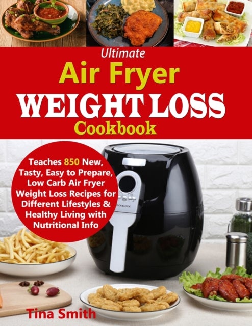Bilde av Ultimate Air Fryer Weight Loss Cookbook Av Tina Smith